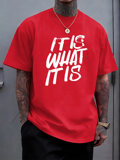 It Is What It Is Art Letter Prints Cotton T-Shirts Mens Summer Soft Oversize T Shirt O-Neck Short Sleeve Tops Basic Male Clothes